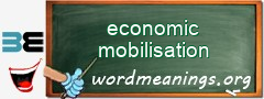 WordMeaning blackboard for economic mobilisation